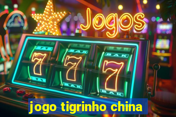 jogo tigrinho china